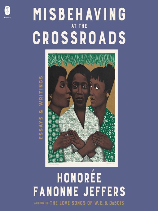 Title details for Misbehaving at the Crossroads by Honoree Fanonne Jeffers - Available